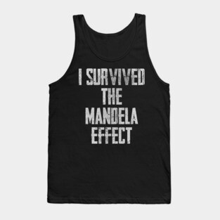 I Survived The Mandela Effect Tank Top