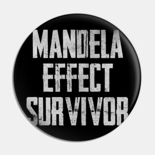 Mandela Effect Survivor Pin
