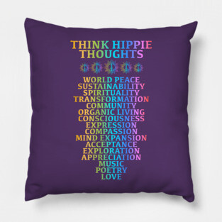 Think Hippie Thoughts Pillow