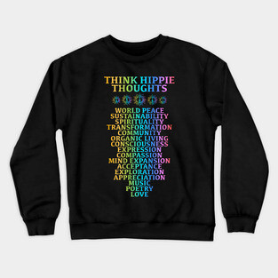 Think Hippie Thoughts Crewneck Sweatshirt