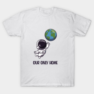 Our Only Home T-Shirt