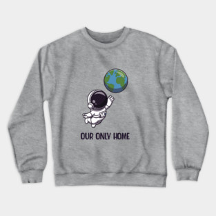 Our Only Home Crewneck Sweatshirt