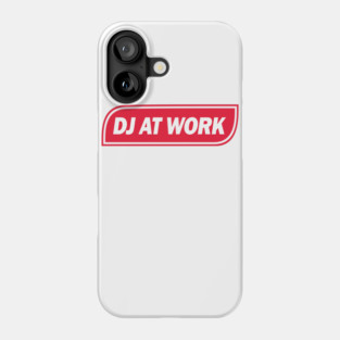 DJ At Work Phone Case