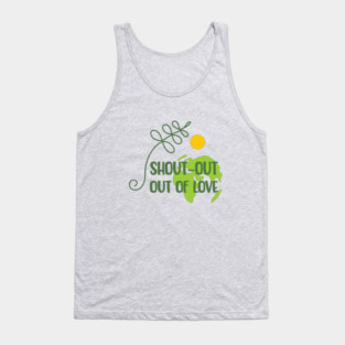 Shout-out out of love Tank Top