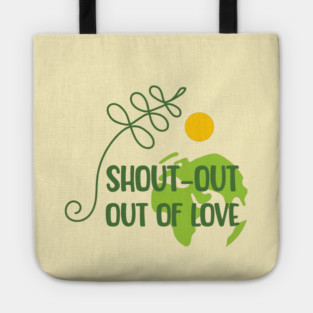 Shout-out out of love Tote