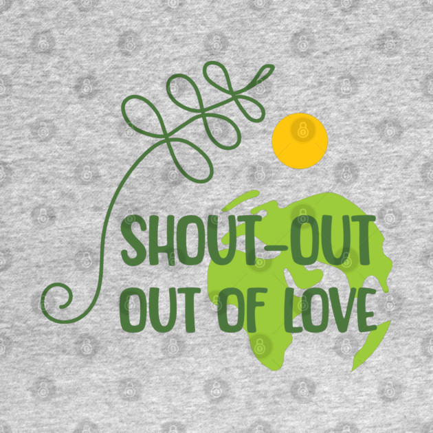 Shout-out out of love by C.Code