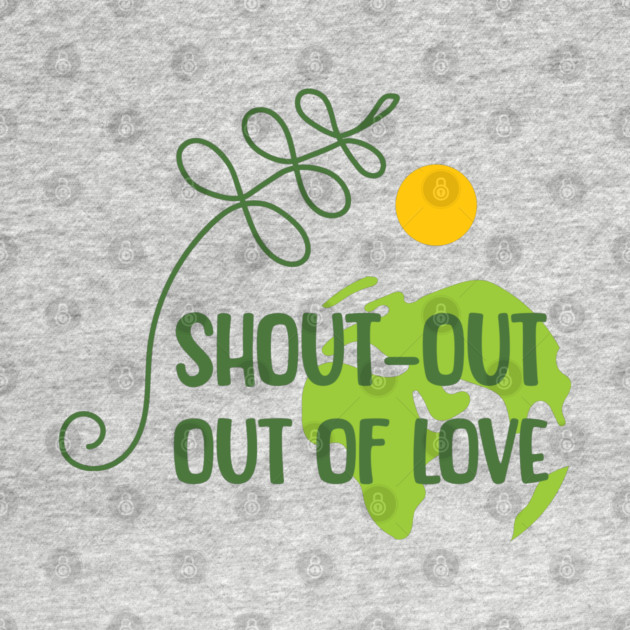 Shout-out out of love by C.Code