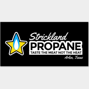 Strickland Propane - Taste the Meat not the Heat Posters and Art