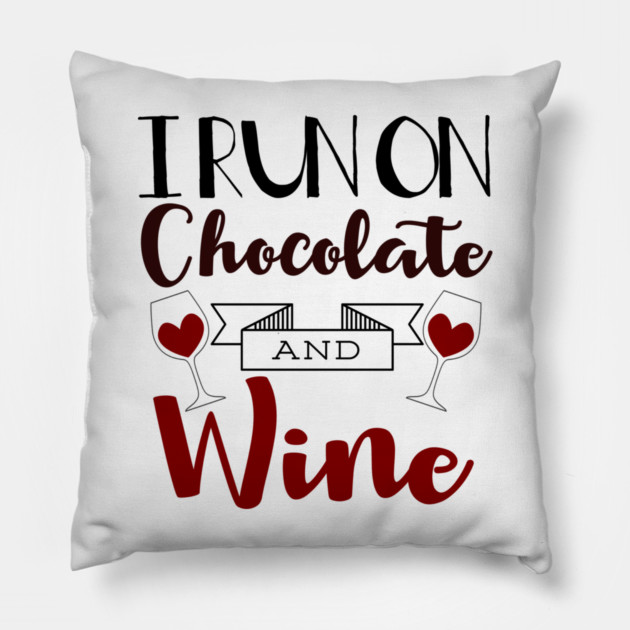 I Run on Chocolate & Wine Pillow by MCALTees