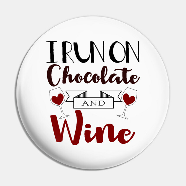 I Run on Chocolate & Wine Pin by MCALTees