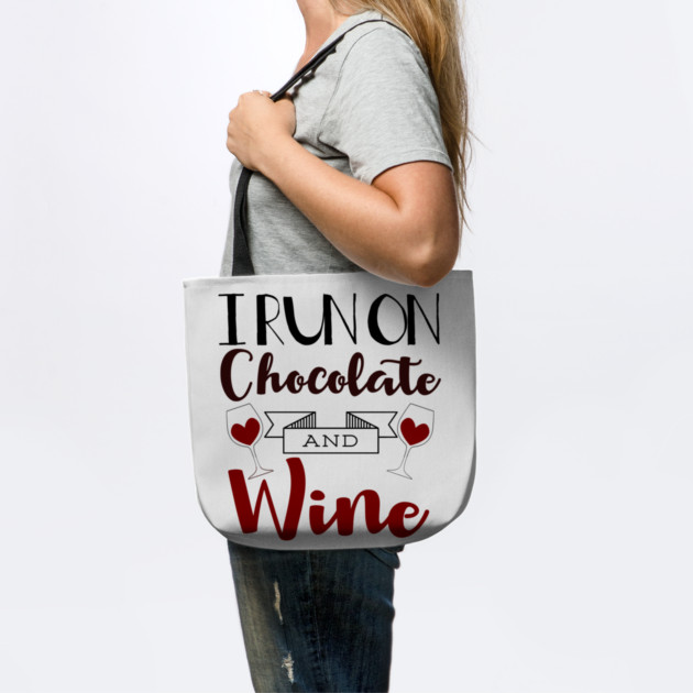 I Run on Chocolate & Wine by MCALTees