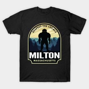 Milton Massachusetts Bigfoot Sasquatch T-Shirt