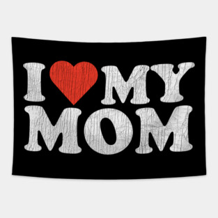 I Love My Mom - Vintage Tapestry