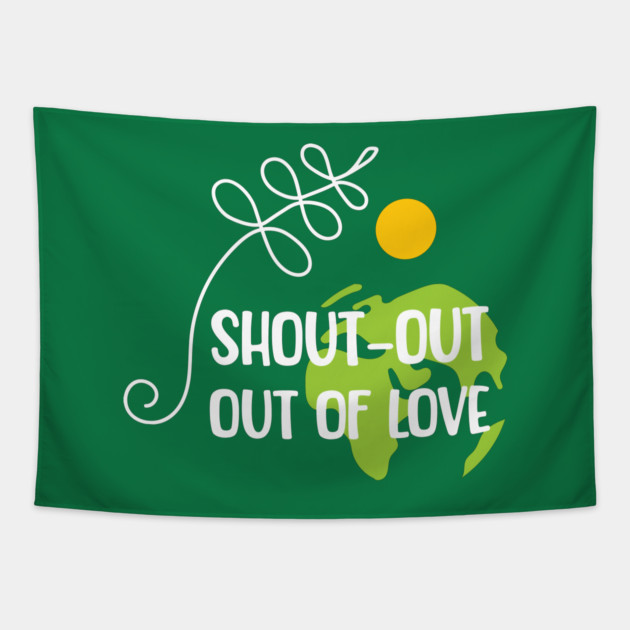 Shout-out out of love white typo T-Shirt Tapestry by C.Code