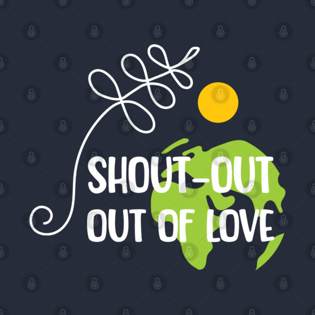 Shout-out out of love white typo T-Shirt by C.Code