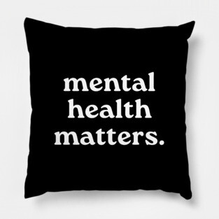 Mental Health Matters Pillow