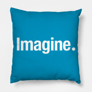 Imagine. Pillow