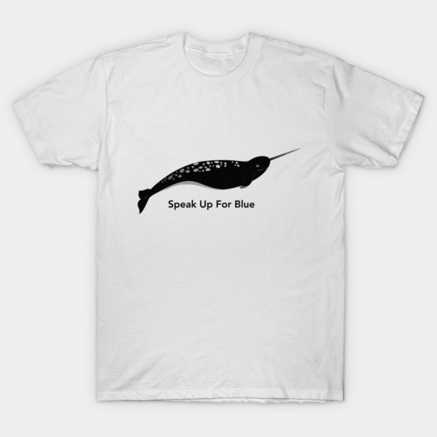 Narwhal 1 - Speak Up For Blue T-Shirt by speakupforblue