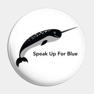 Narwhal 2 - Speak Up For Blue Pin