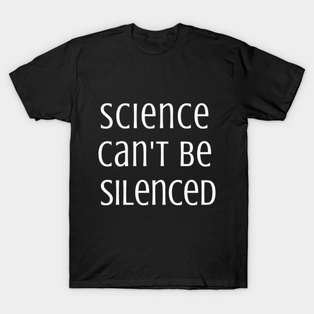 Science Can't Be Silenced T-Shirt by speakupforblue