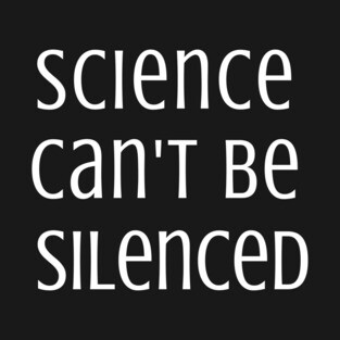 Science Can't Be Silenced T-Shirt