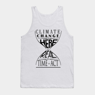Climate Change Is Here It's Real It's Time To Act - Speak Up For Blue Tank Top