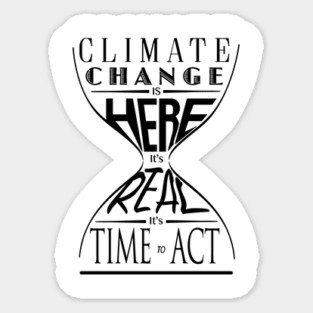Climate Change Is Here It's Real It's Time To Act - Speak Up For Blue Sticker