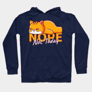 Cat Lazy, Nope Not Today Hoodie