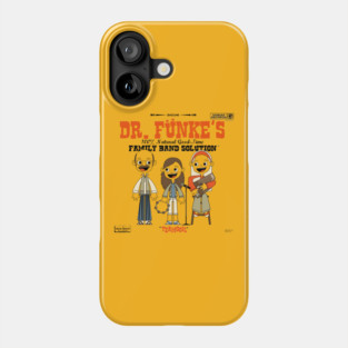 Dr. Fünke's 100% Natural Good-Time Family Band Solution Phone Case