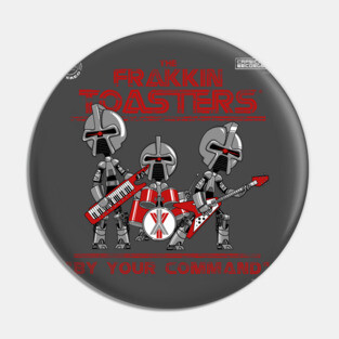 The Frakkin' Toasters Pin