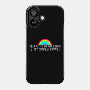 Crippling Depression Superpower White Phone Case
