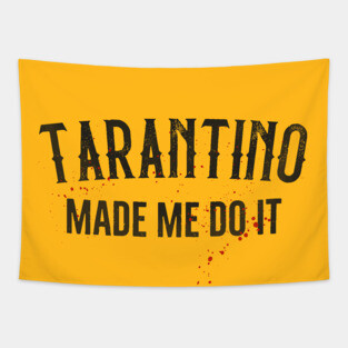 Tarantino made me do it Tapestry