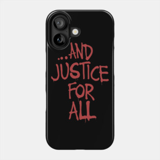 And Justice For All Phone Case