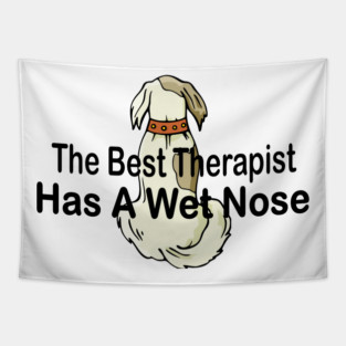 The best therapist has a wet nose with a cute dog Tapestry