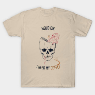 hold on, i need my coffee (line art only version) T-Shirt