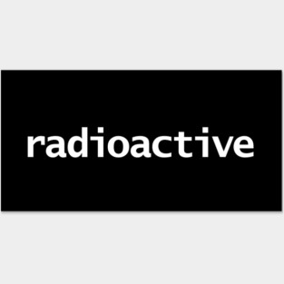 Radioactive Minimal Typography White Text Posters and Art