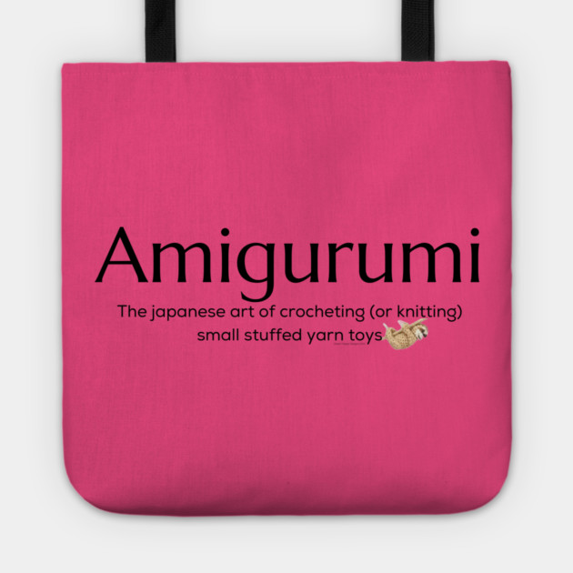Amigurumi with Sloth black lettering Tote by Desert Hippie Designs
