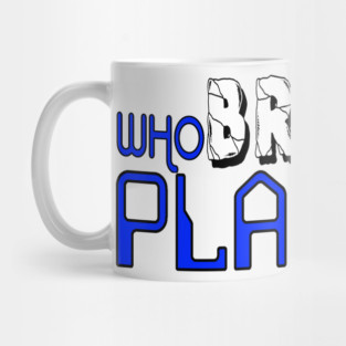 Who Broke the Player? Mug