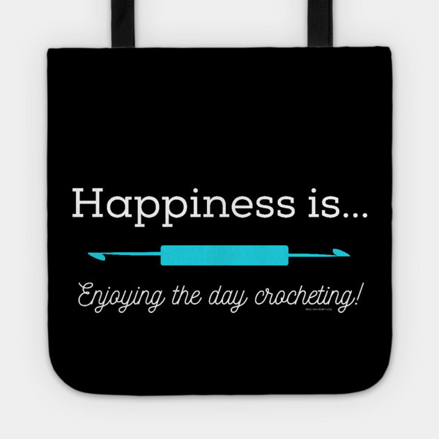 Happiness is Crocheting, white lettering Tote by Desert Hippie Designs
