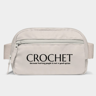 Crochet because, blk lettering Bag
