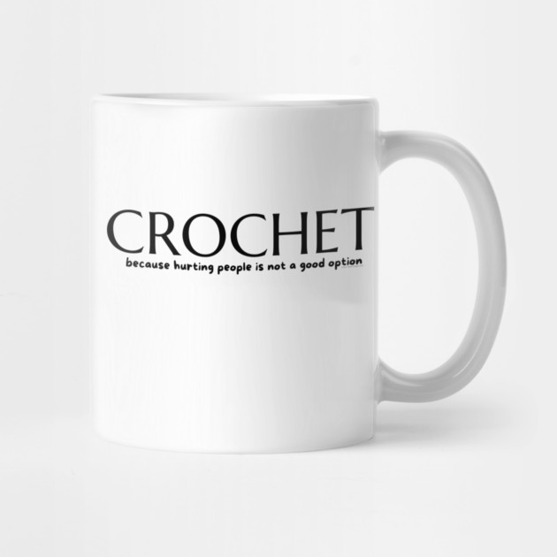 Crochet because, blk lettering by Desert Hippie Designs