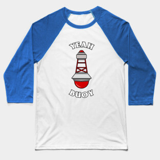Yeah Buoy Baseball T-Shirt