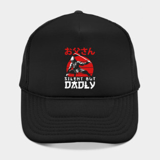 Silent But Dadly - Happy Fathers day - Dad Hat