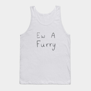 Ew A Furry v2 Tank Top