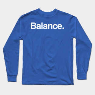 Balance. Long Sleeve T-Shirt