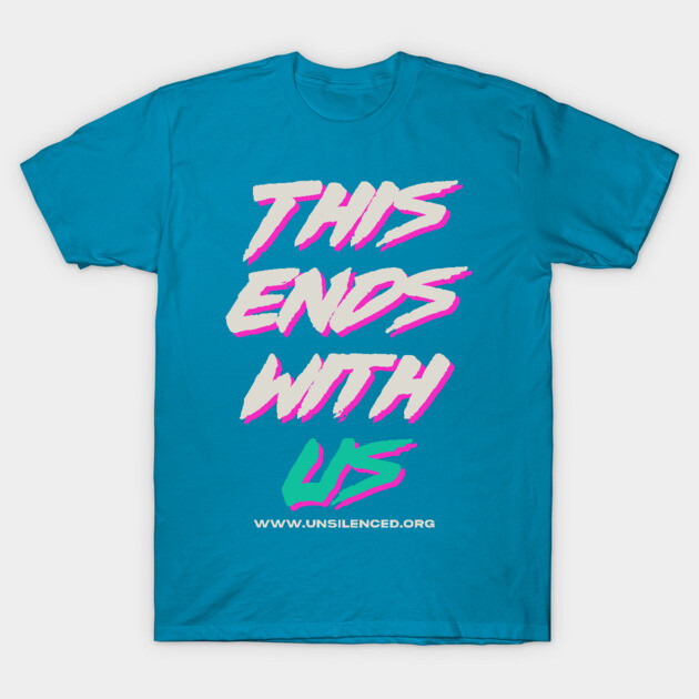 This Ends With Us T-Shirt by Unsilenced Project, Inc.