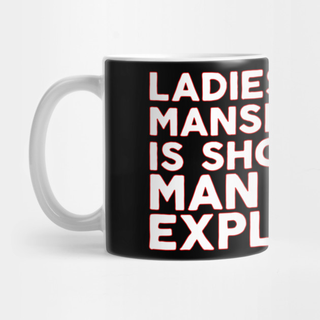 Ladies Mansplaining is Short For Man Explaining by belownormal