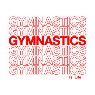 Gymnastics Is Life T-Shirt