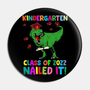 Kindergarten Class Of 2022 Nailed It Pin