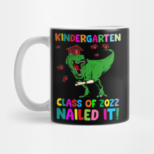Kindergarten Class Of 2022 Nailed It Mug